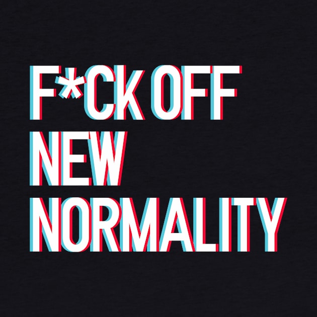 F*ck off new normality lettering art with 3d glasses effect over white blackground. T shirt and stamps concept by Drumsartco